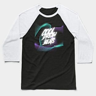 Cool Dream Beats Baseball T-Shirt